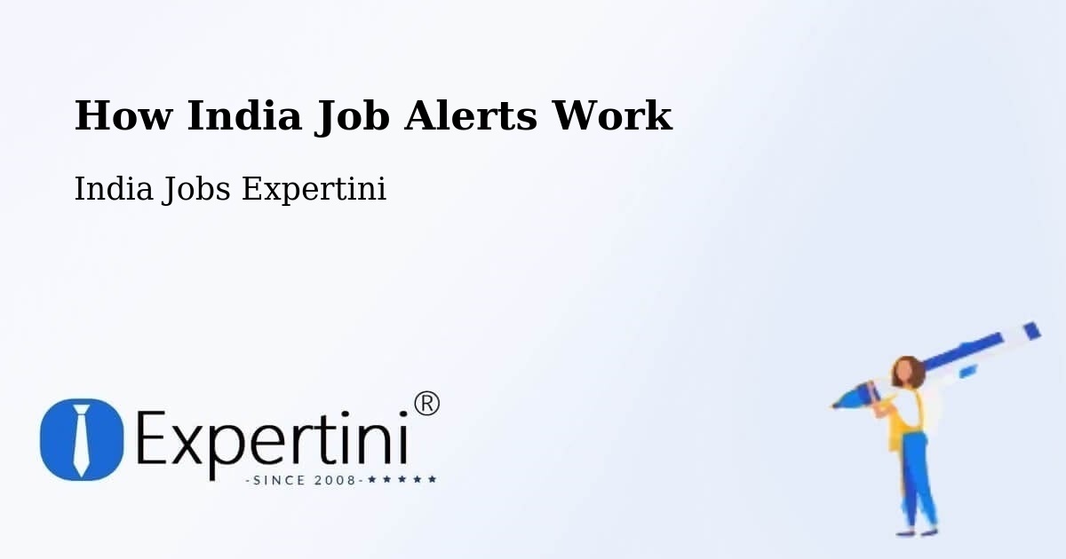 How India Job Alerts Work - India Jobs Expertini